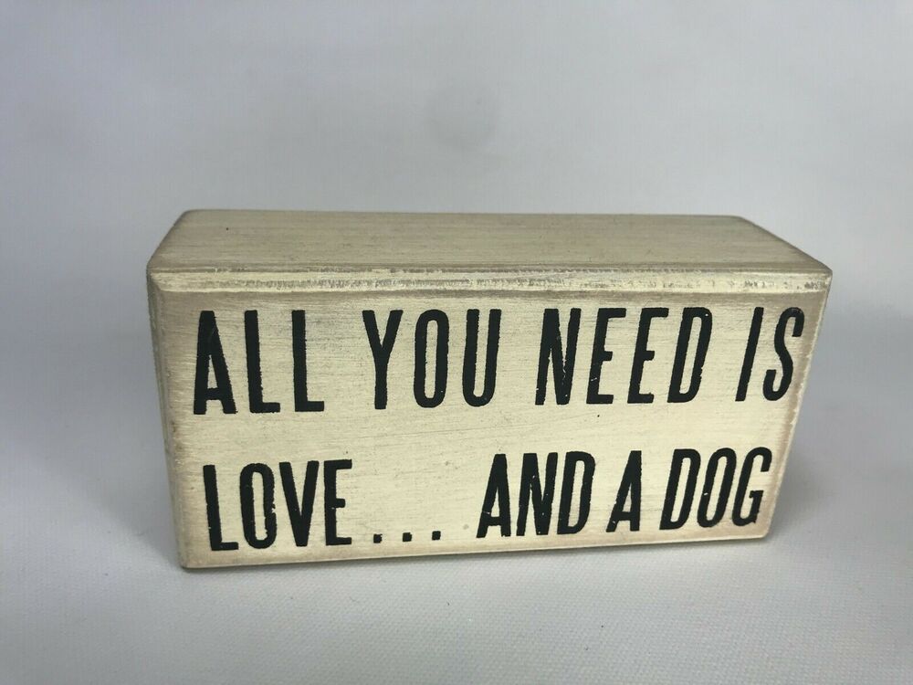All You Need Is Love And A Dog 5" x 2.50" x 1.75" - Primitives by Kathy Box Sign